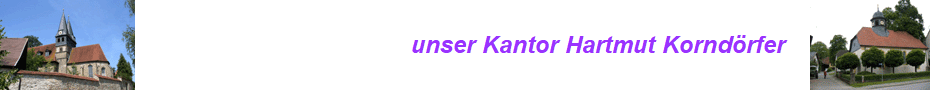 unser Kantor Hartmut Kornd�rfer